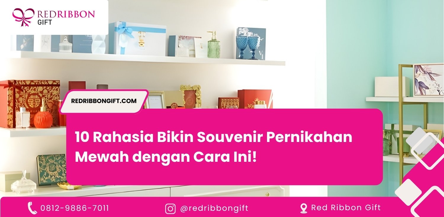 10 Rahasia Bikin Souvenir Pernikahan Mewah dengan Cara Ini!