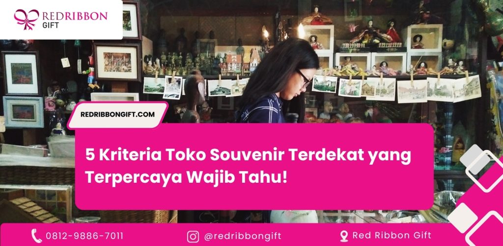 5 Kriteria Toko Souvenir Terdekat yang Terpercaya