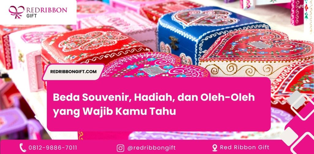 Beda Souvenir, Hadiah, dan Oleh-Oleh yang Wajib Kamu Tahu