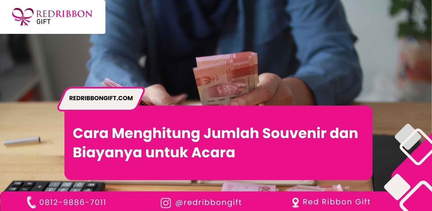 Cara Menghitung Jumlah Souvenir dan Biayanya untuk Acara