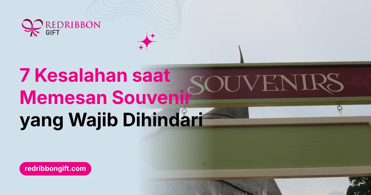 7 Kesalahan Saat Memesan Souvenir Yang Wajib Dihindari