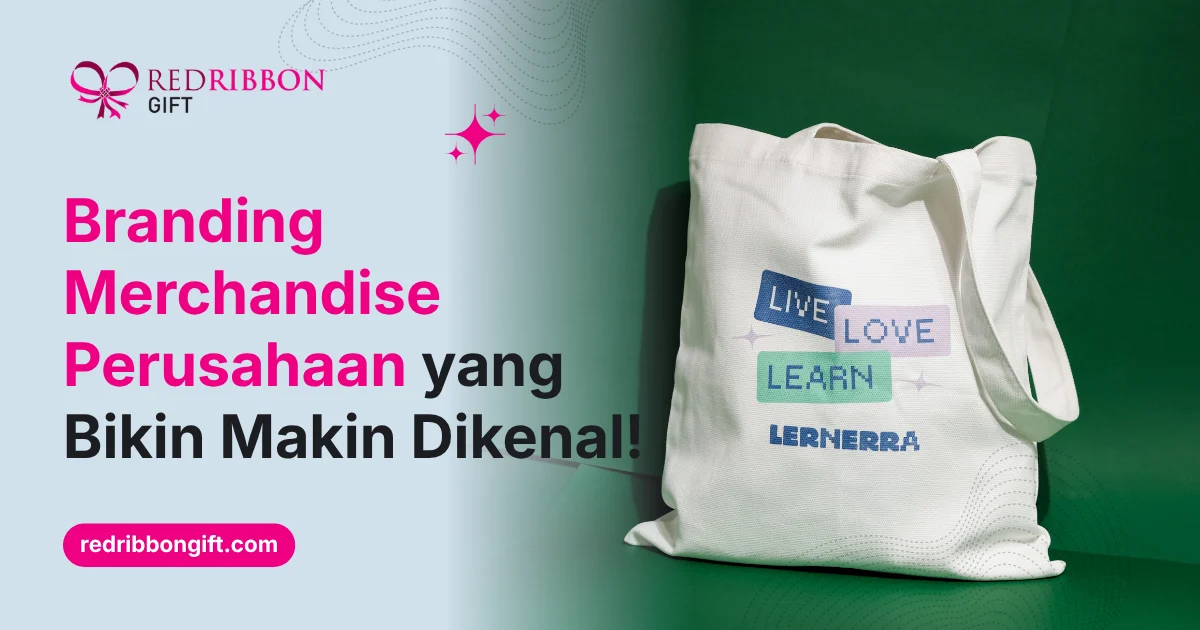 Branding Merchandise Perusahaan Yang Bikin Makin Dikenal