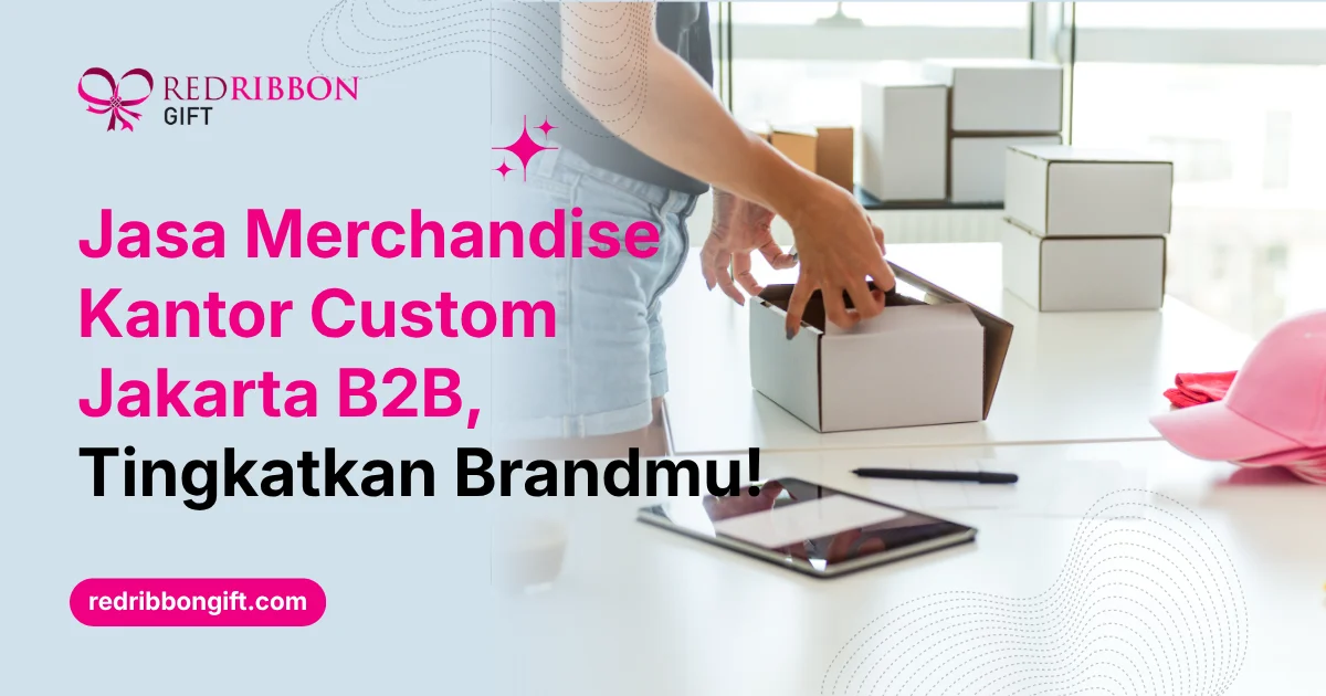 Jasa Merchandise Kantor Custom Jakarta B2b Tingkatkan Brandmu