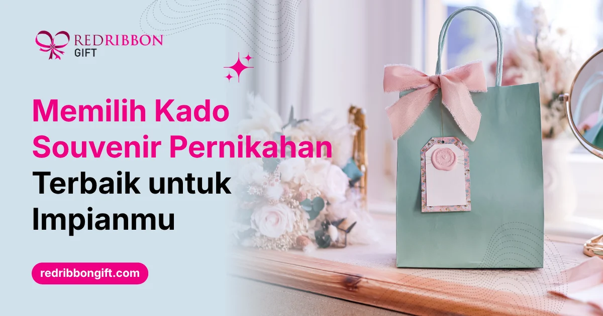 Memilih Kado Souvenir Pernikahan Terbaik Untuk Impianmu