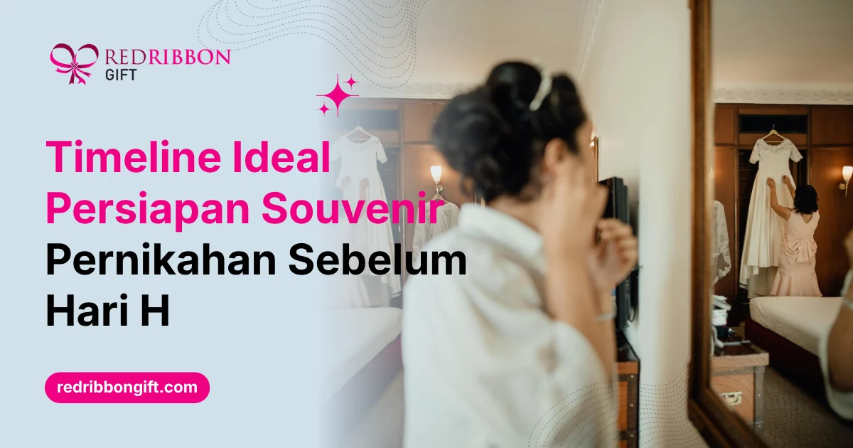 Timeline Ideal Persiapan Souvenir Pernikahan Sebelum Hari H